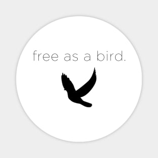 free as a bird Magnet